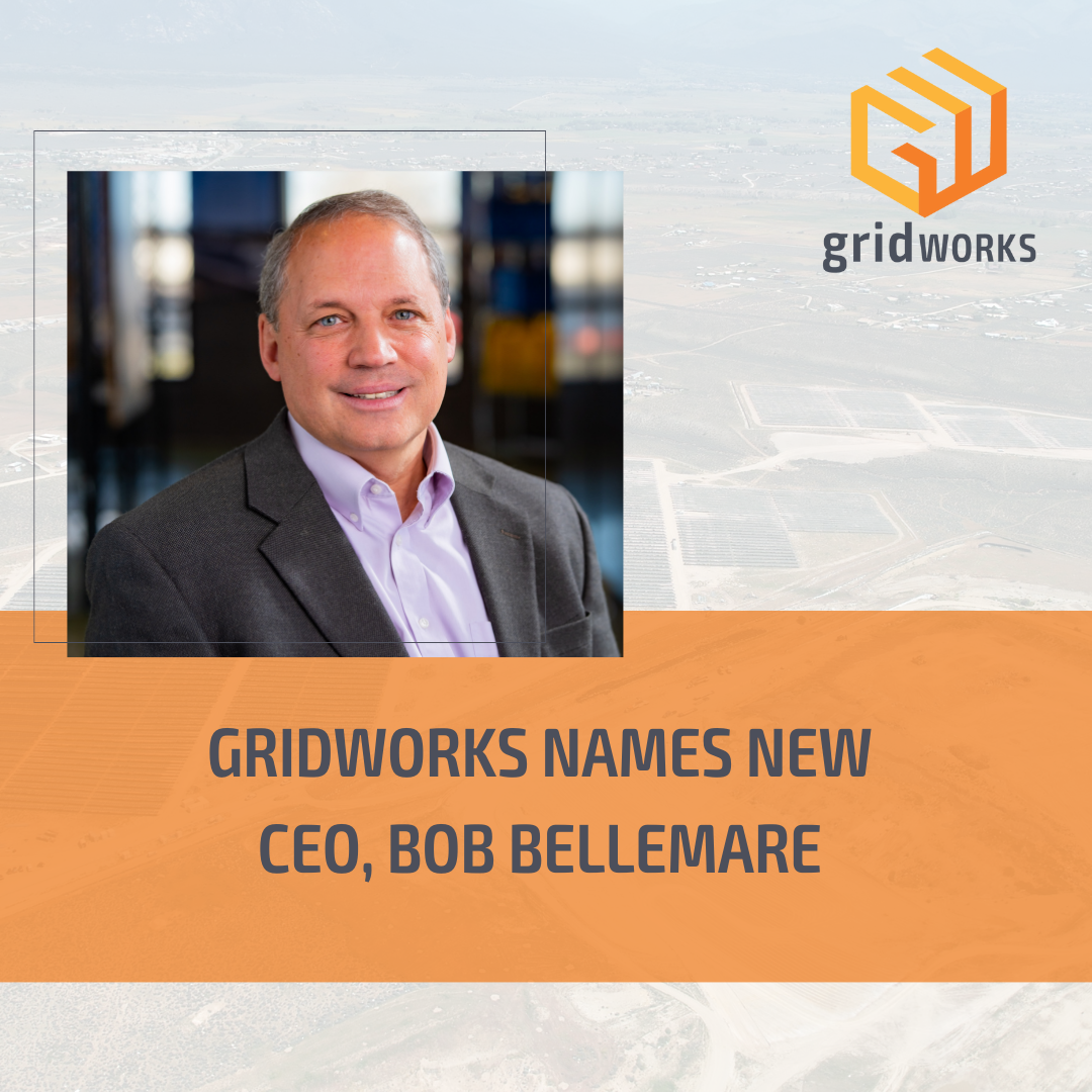 Gridworks Names New CEO, Bob Bellemare